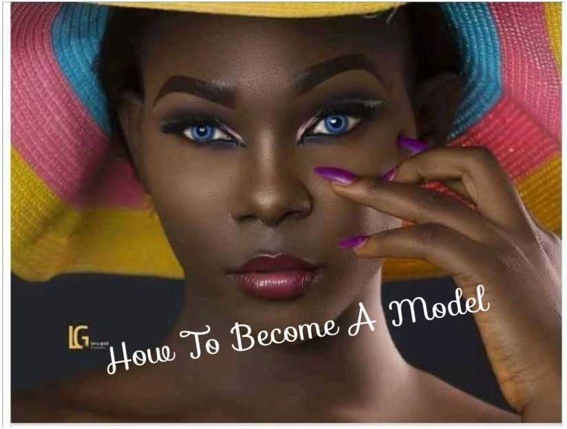 Photo of 9 Mandatory Steps To Become A Model In Nigeria 2020